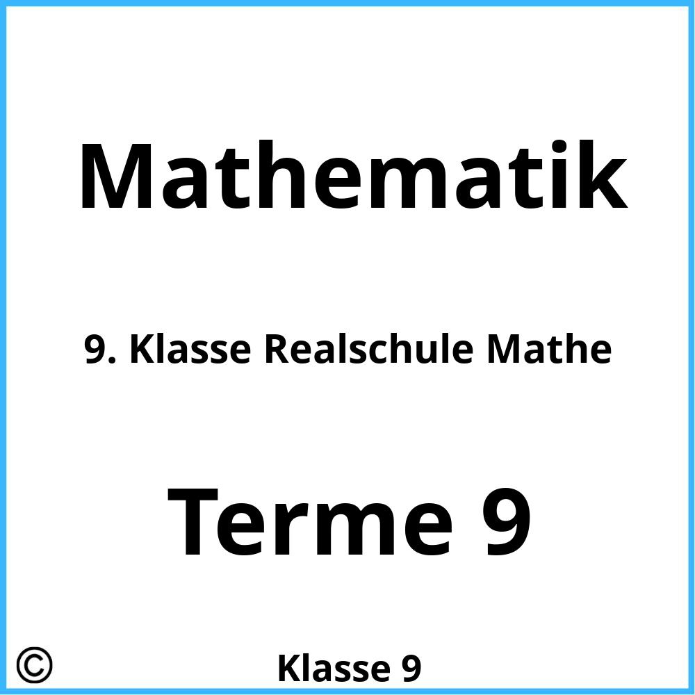 9 Klasse Realschule Mathe