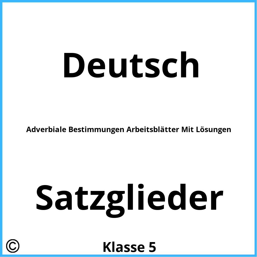 Adverbiale Bestimmungen Arbeitsblätter Mit Lösungen