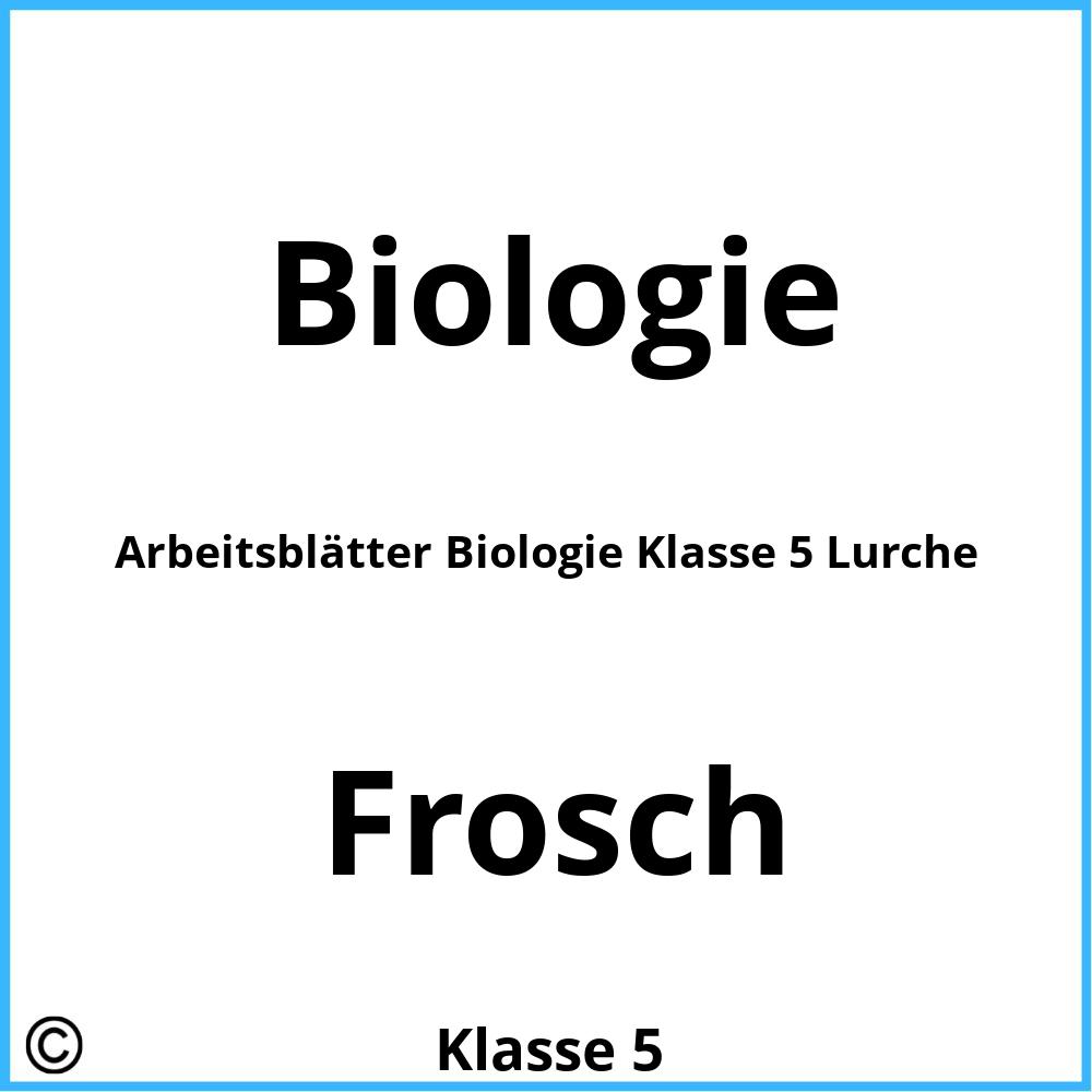 Arbeitsblätter Biologie Klasse 5 Lurche