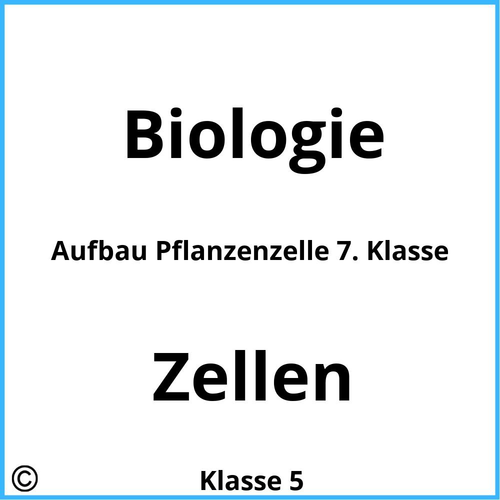 Aufbau Pflanzenzelle 7. Klasse