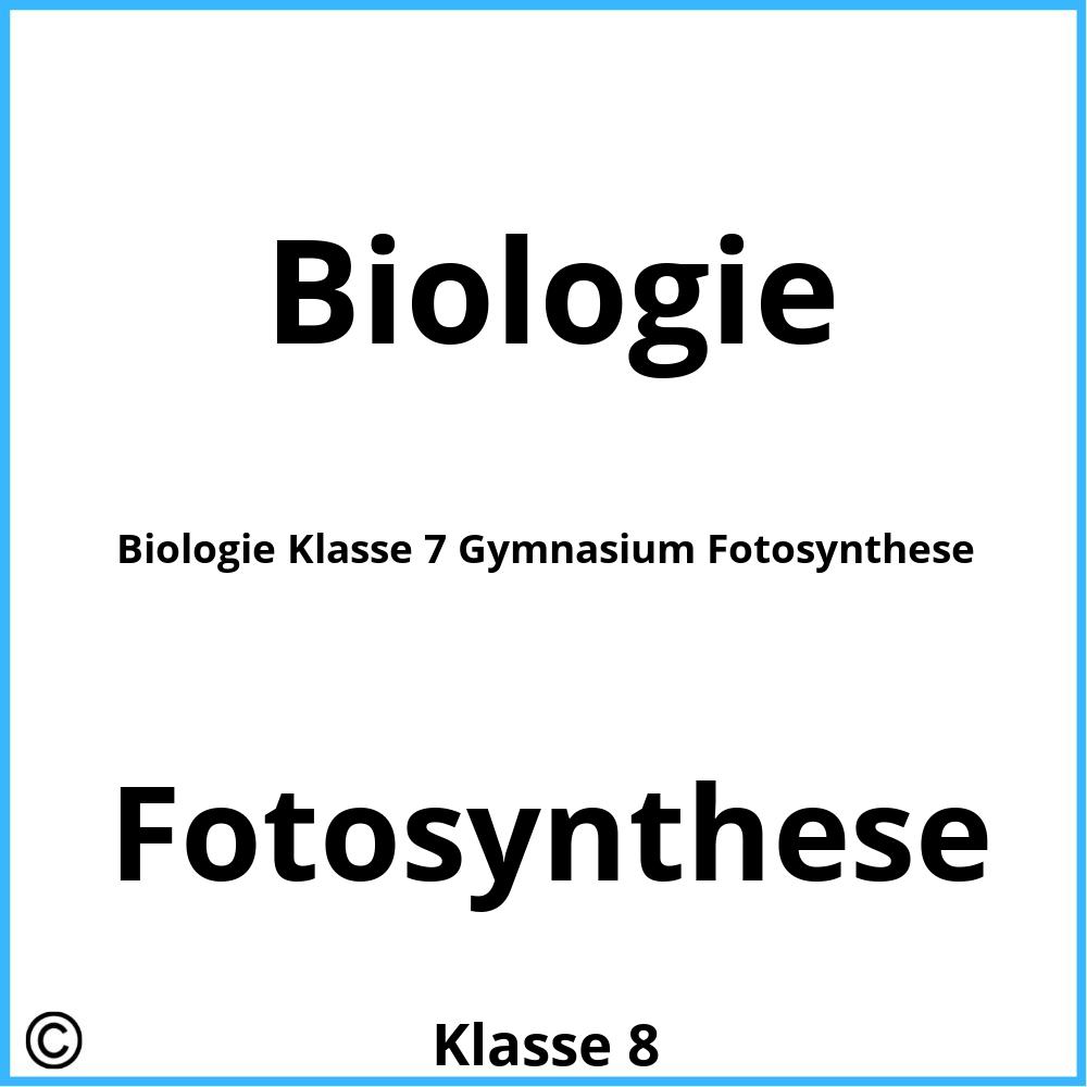 Biologie Klasse 7 Gymnasium Fotosynthese