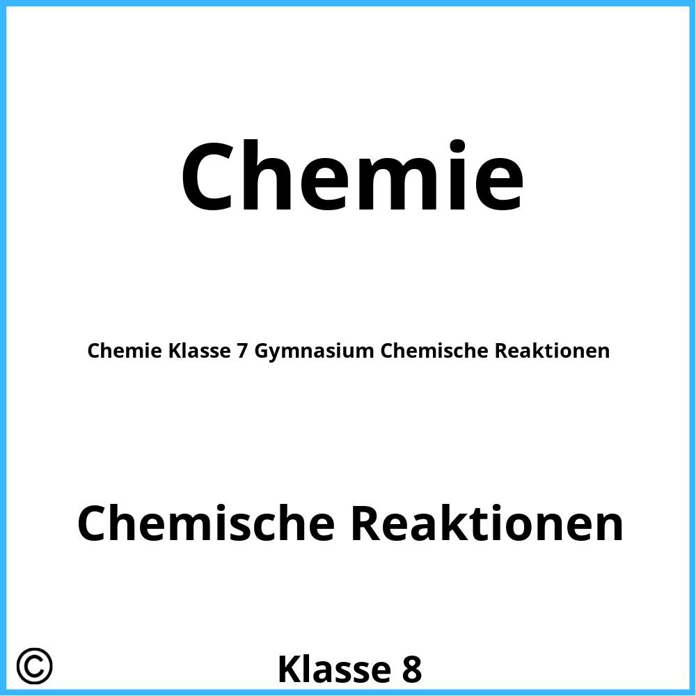 Chemie Klasse 7 Gymnasium Chemische Reaktionen