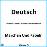 Deutsch Klasse 5 Märchen Arbeitsblätter