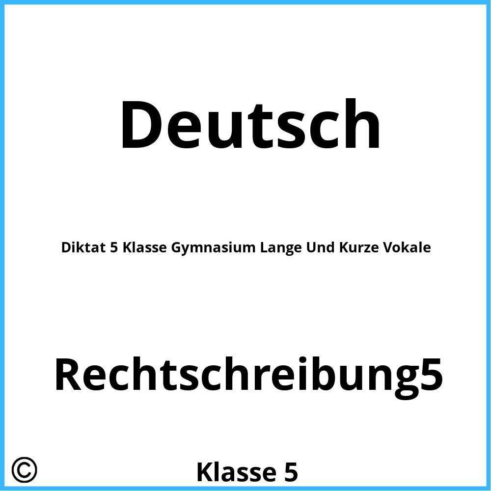 Diktat 5 Klasse Gymnasium Lange Und Kurze Vokale