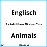 Englisch 4 Klasse Übungen Tiere