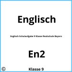 Englisch Schulaufgabe 9 Klasse Realschule Bayern