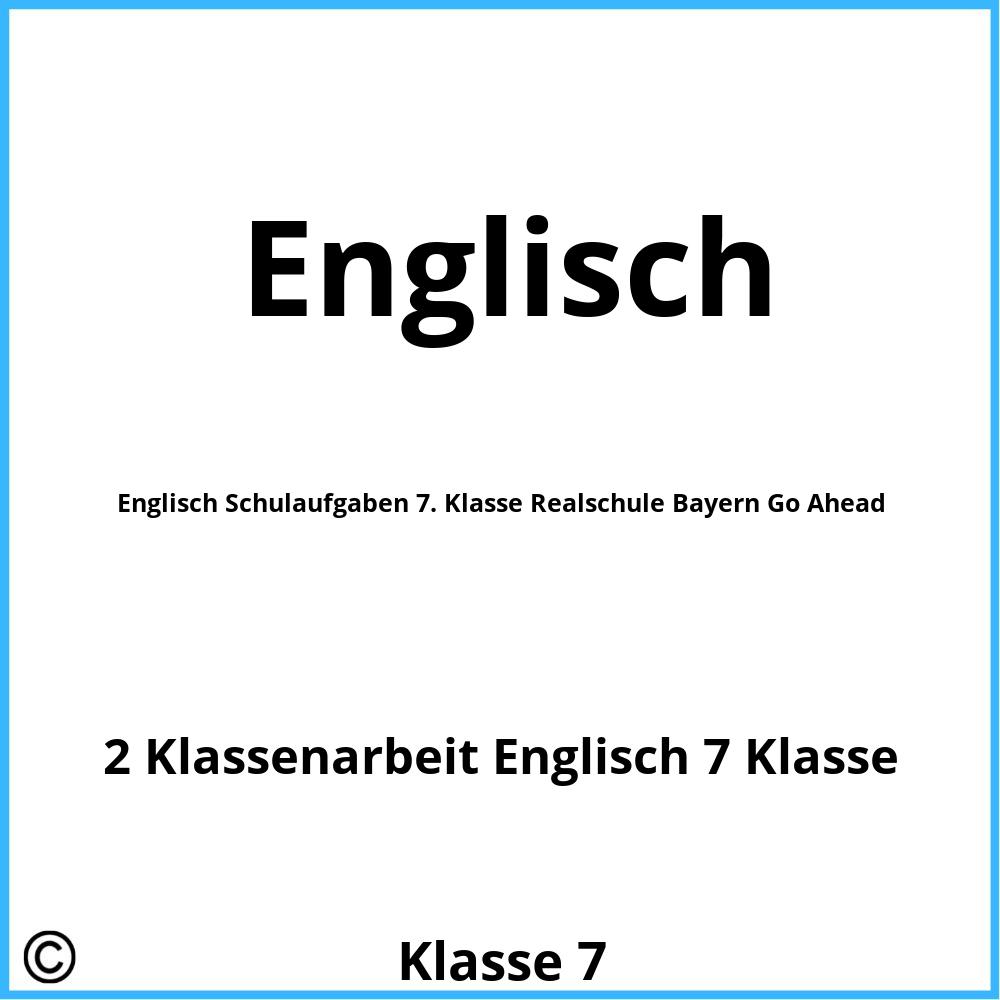 Englisch Schulaufgaben 7. Klasse Realschule Bayern Go Ahead