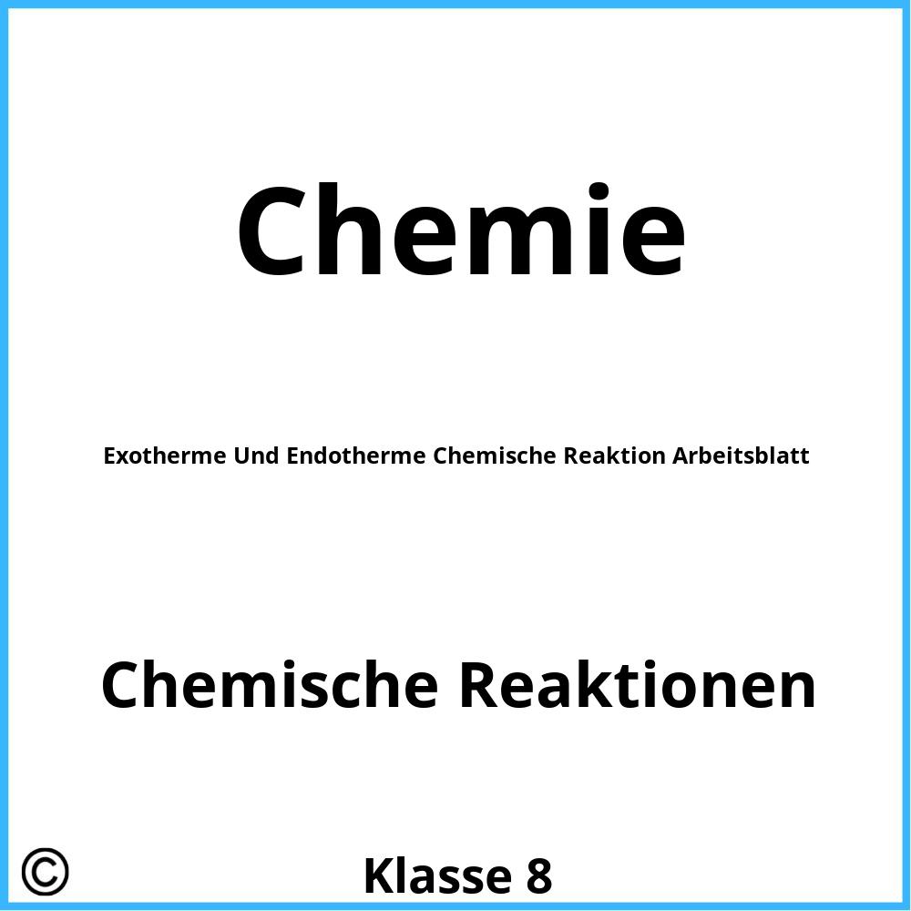 Exotherme Und Endotherme Chemische Reaktion Arbeitsblatt