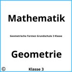 Geometrische Formen Grundschule 3 Klasse