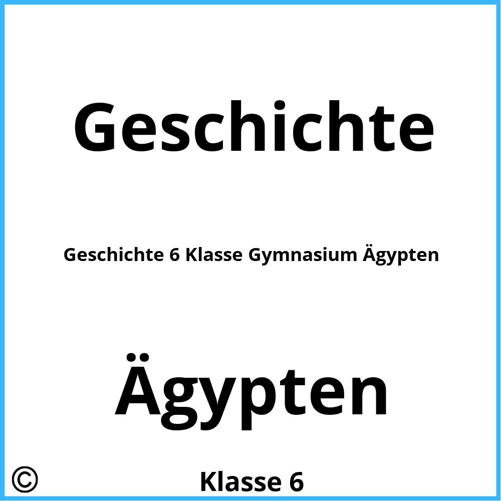 Geschichte 6 Klasse Gymnasium Ägypten