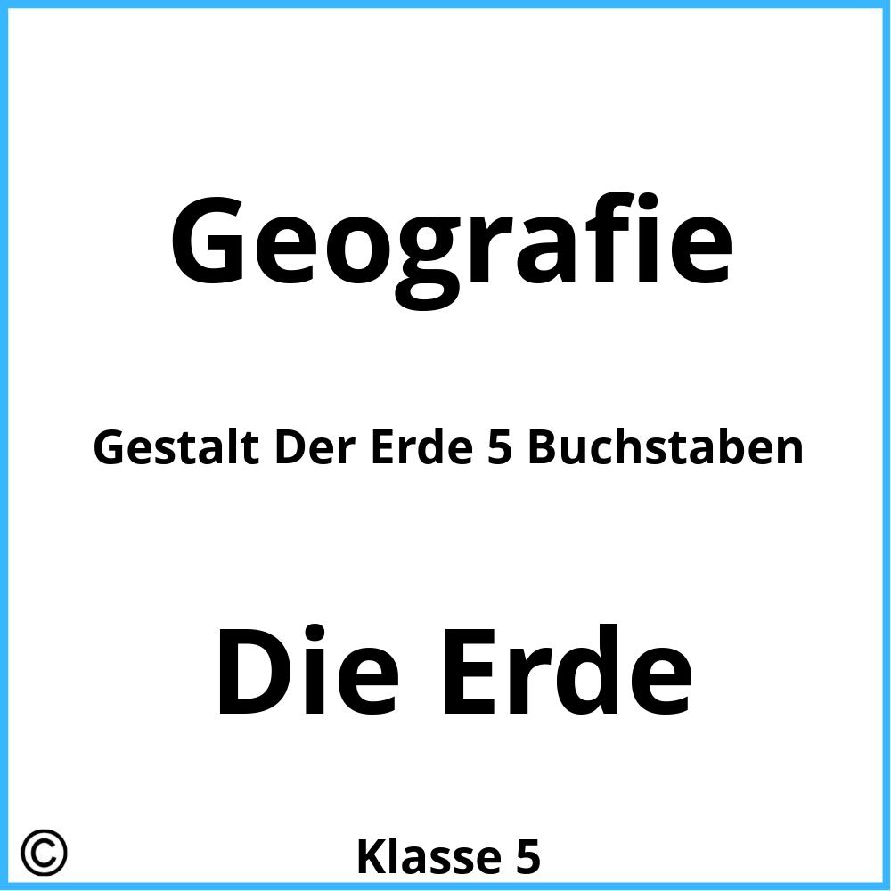 Gestalt Der Erde 5 Buchstaben