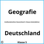 Großlandschaften Deutschland 5. Klasse Arbeitsblätter