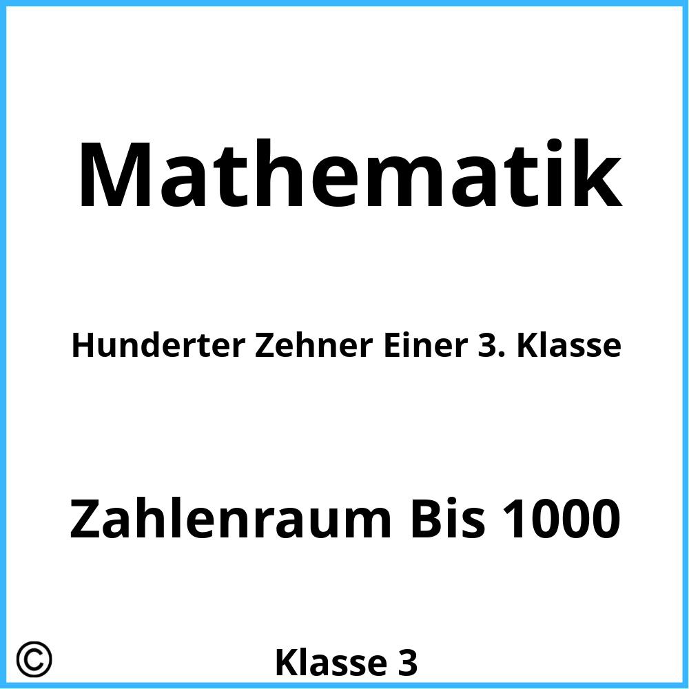 Hunderter Zehner Einer 3. Klasse