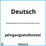Jahrgangsstufentest Deutsch 8. Klasse Gymnasium Bayern