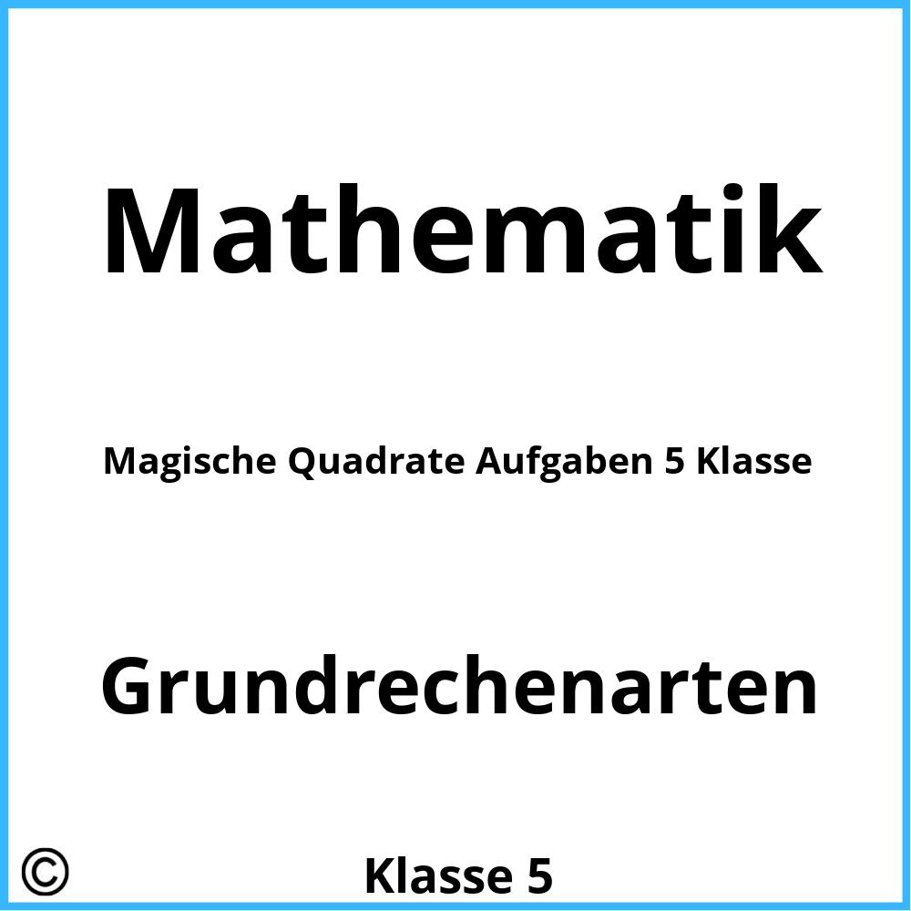 Magische Quadrate Aufgaben 5 Klasse