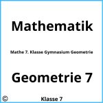 Mathe 7. Klasse Gymnasium Geometrie
