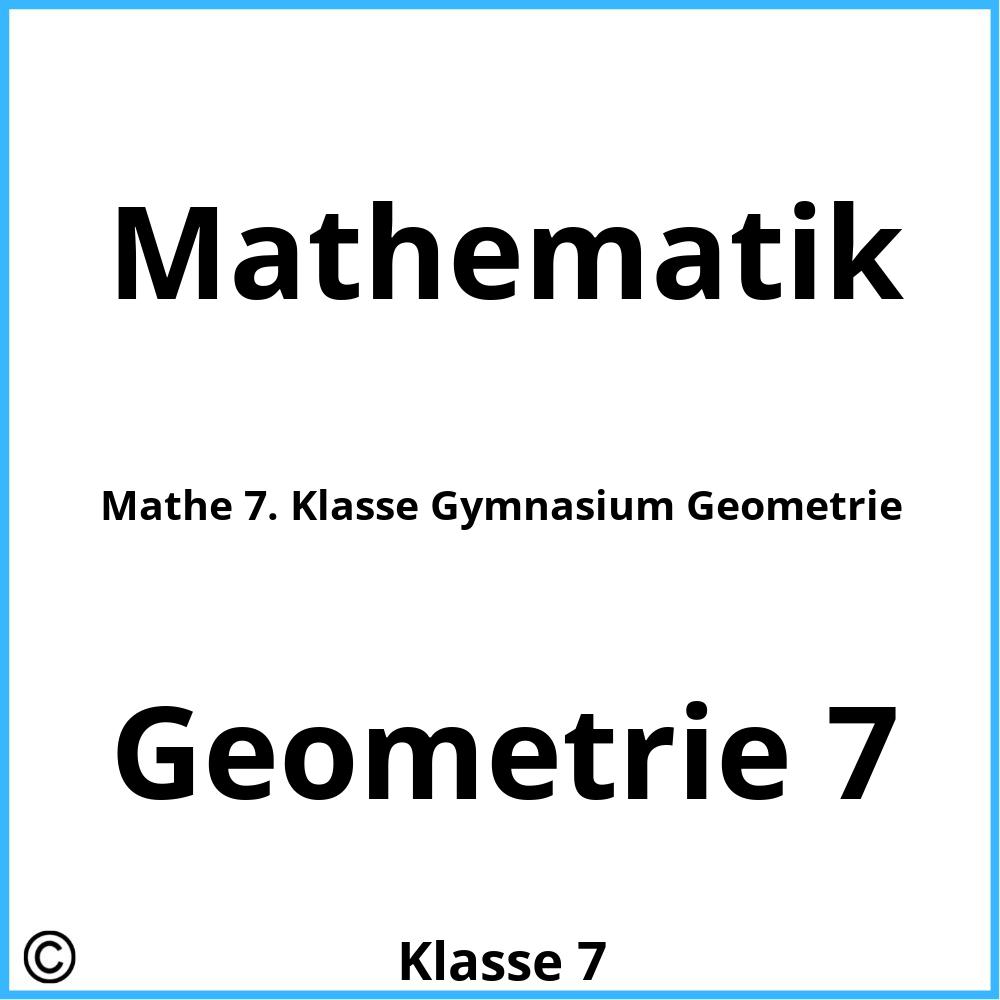 Mathe 7. Klasse Gymnasium Geometrie