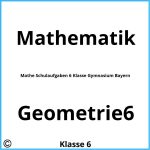 Mathe Schulaufgaben 6 Klasse Gymnasium Bayern