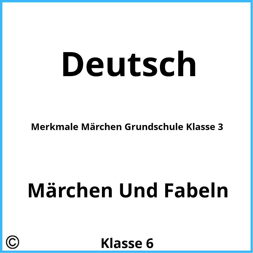 Merkmale Märchen Grundschule Klasse 3