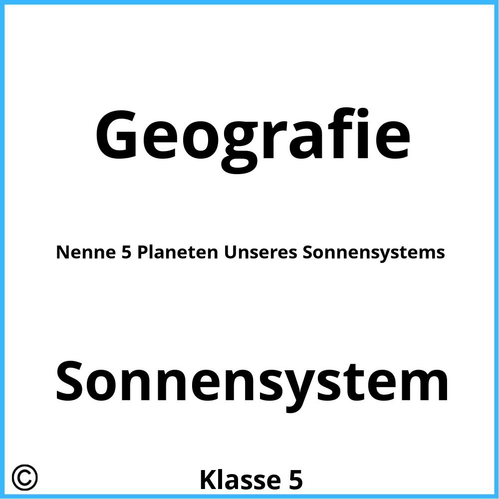 Nenne 5 Planeten Unseres Sonnensystems