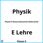 Physik 9 Klasse Realschule Elektrizität