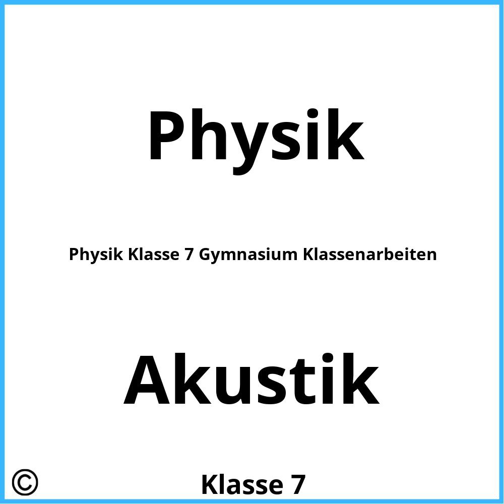 Physik Klasse 7 Gymnasium Klassenarbeiten