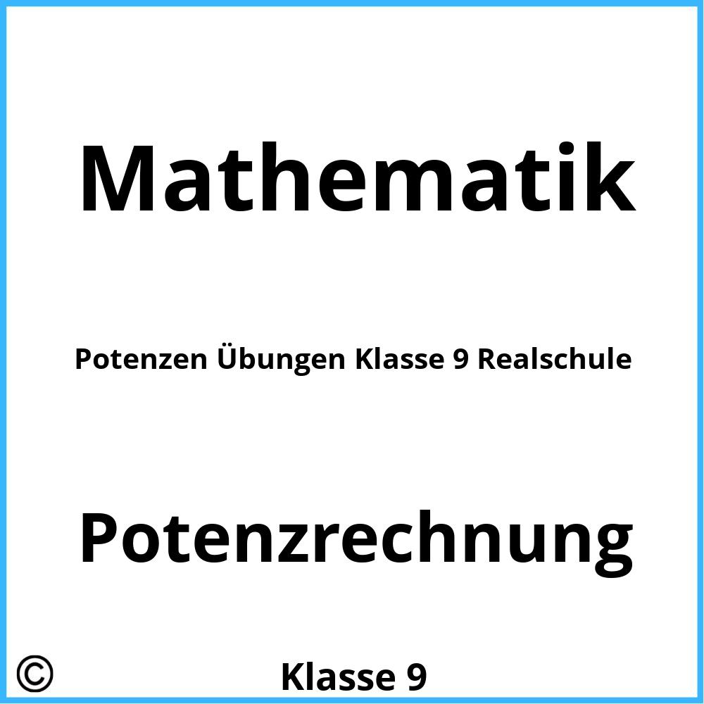 Potenzen Übungen Klasse 9 Realschule