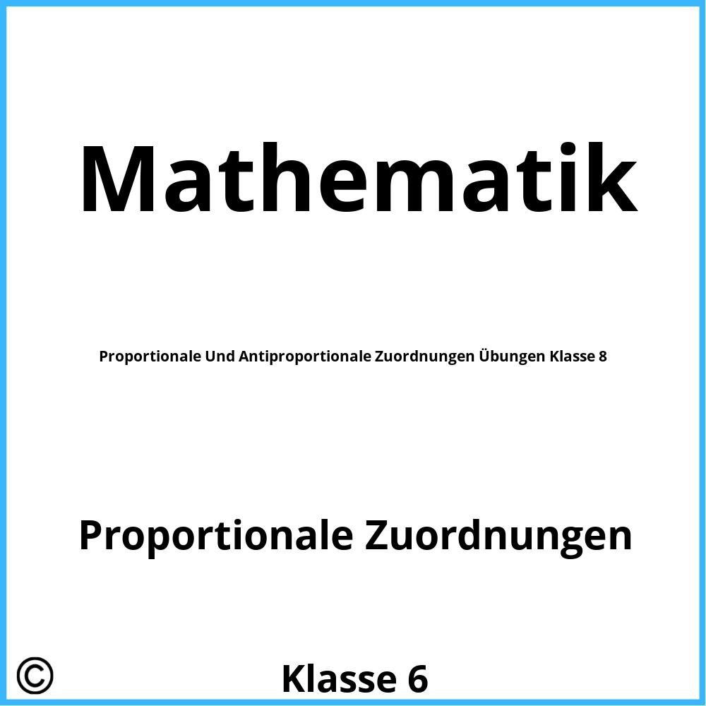 Proportionale Und Antiproportionale Zuordnungen Übungen Klasse 8