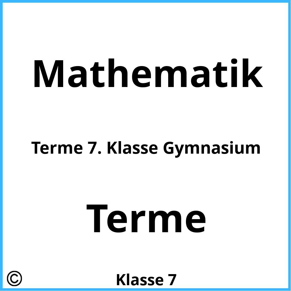 Terme 7. Klasse Gymnasium