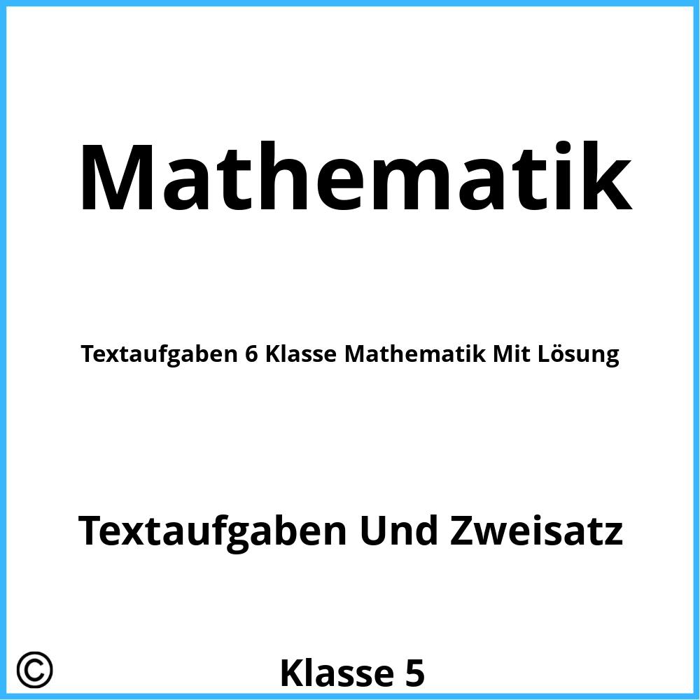 Textaufgaben 6 Klasse Mathematik Mit Lösung