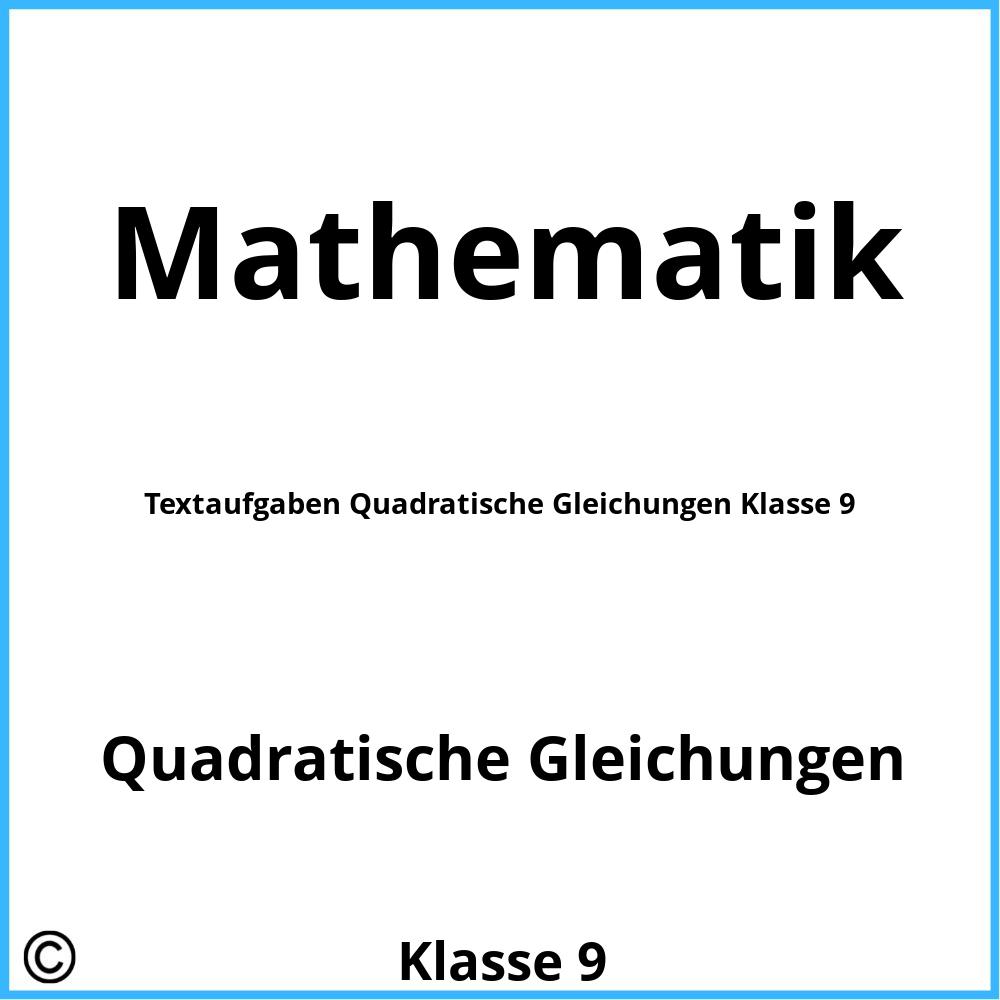 Textaufgaben Quadratische Gleichungen Klasse 9