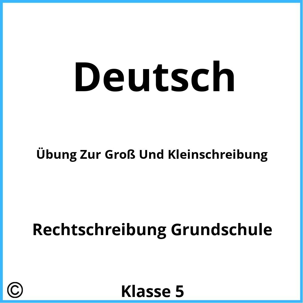 Übung Zur Groß Und Kleinschreibung