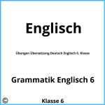 Übungen Übersetzung Deutsch Englisch 6. Klasse