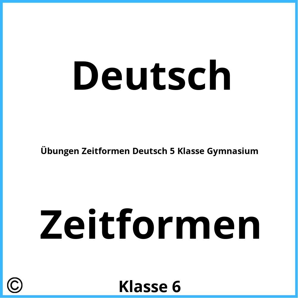 Übungen Zeitformen Deutsch 5 Klasse Gymnasium