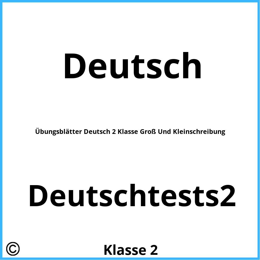 Übungsblätter Deutsch 2 Klasse Groß Und Kleinschreibung