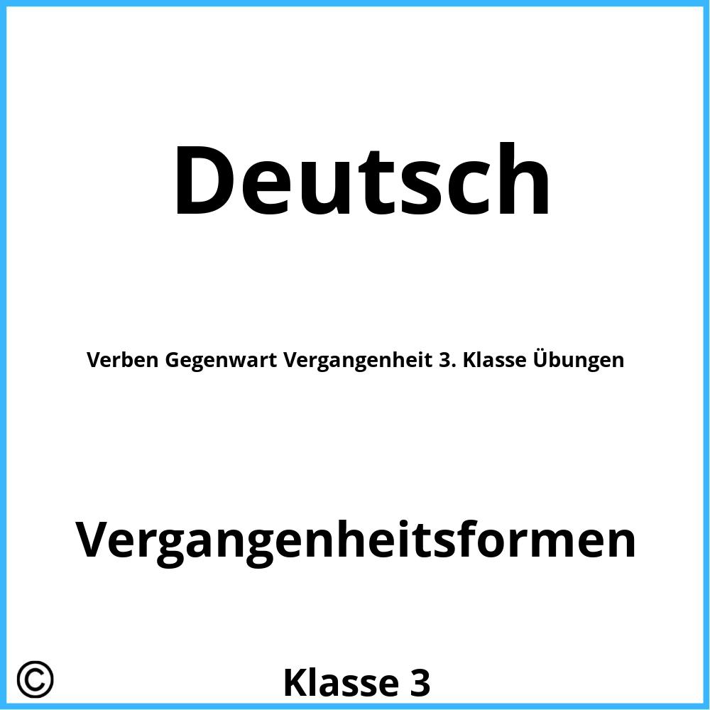 Verben Gegenwart Vergangenheit 3. Klasse Übungen