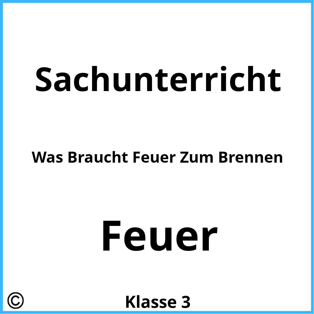 Was Braucht Feuer Zum Brennen