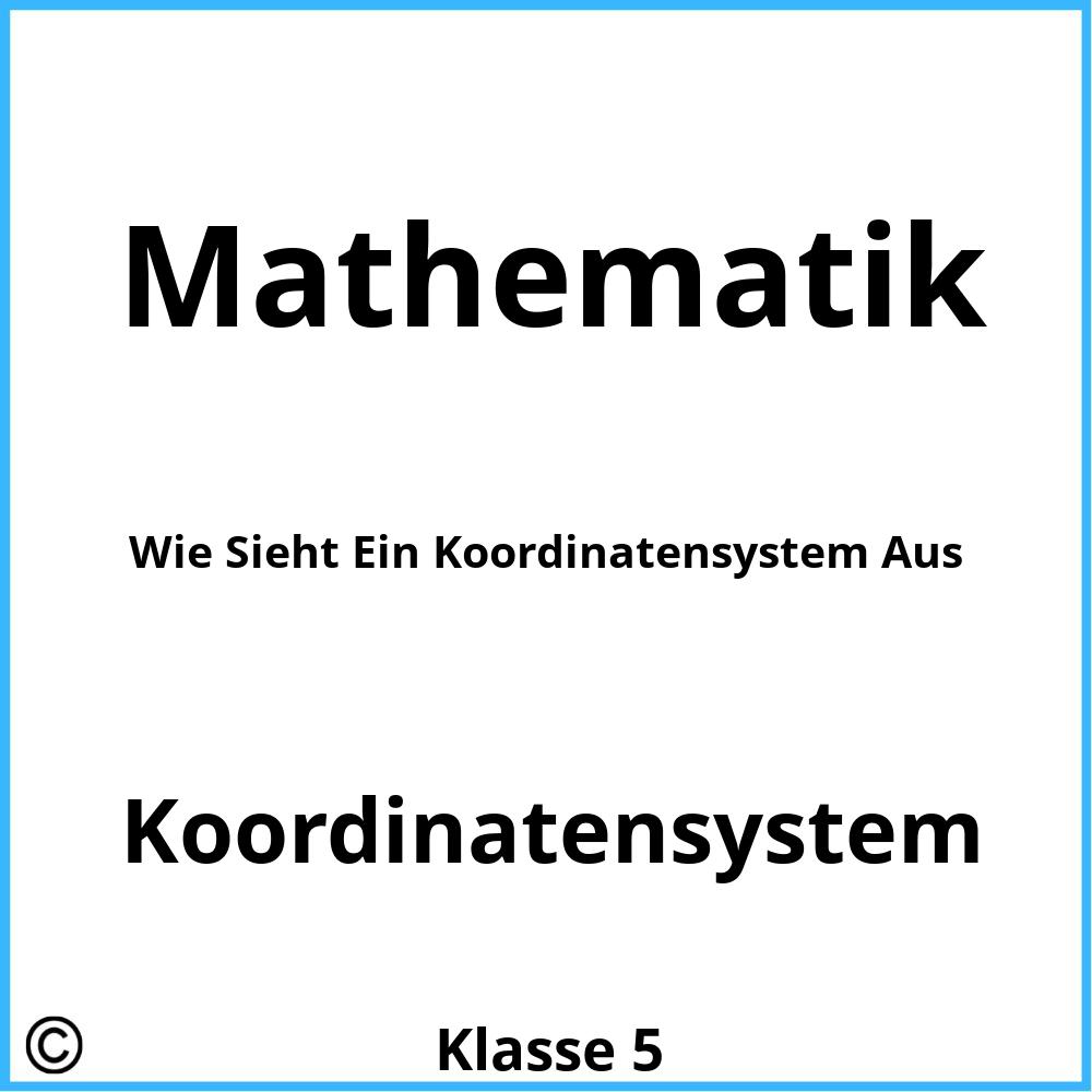 Wie Sieht Ein Koordinatensystem Aus